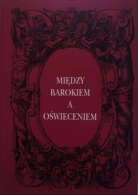 Między barokiem a oświeceniem. Nasze zwycięstwa i nasze klęski