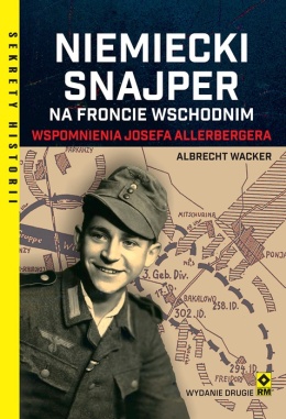 Niemiecki snajper na froncie wschodnim. Wspomnienia Josefa Allerbergera