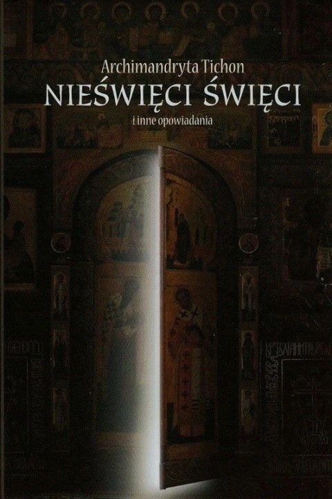 Nieświęci święci i inne opowiadania Nieświęci święci i inne opowiadania