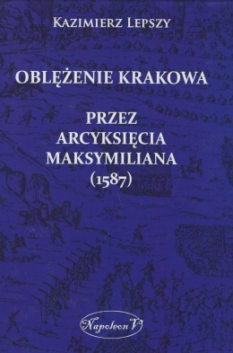 Oblężenie Krakowa przez arcyksięcia Maksymiliana (1587)