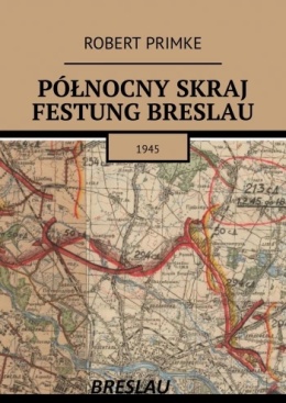 Północny skraj Festung Breslau 1945