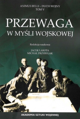 Przewaga w myśli wojskowej. Animus Belli - Duch Wojny Tom V