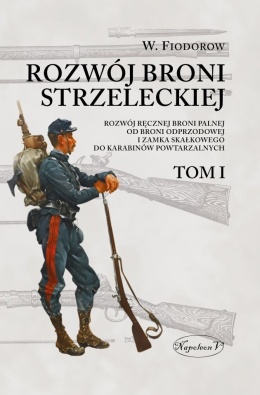 Rozwój broni strzeleckiej Tom I