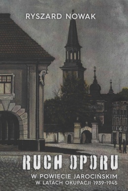 Ruch oporu w powiecie jarocińskim w latach okupacji 1939 - 1945
