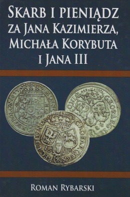 Skarb i pieniądz za Jana Kazimierza, Michała Korybuta i Jana III