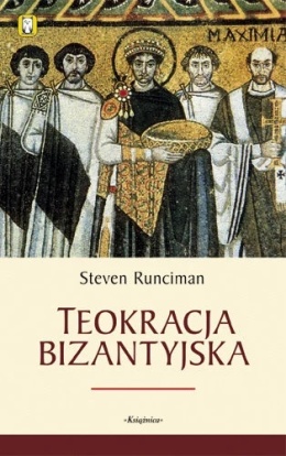 Teokracja bizantyjska - Steven Runciman