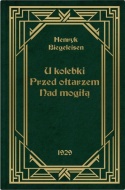 U kolebki, przed ołtarzem, nad mogiłą Henryk Biegeleisen