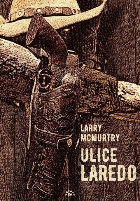 Ulice Laredo - Larry McMurtry Ulice Laredo - Larry McMurtry