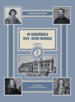 W Gdańsku XVI–XVII wieku. Szkice