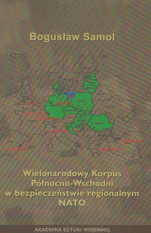 Wielonarodowy Korpus Północno – Wschodni w bezpieczeństwie regionalnym NATO