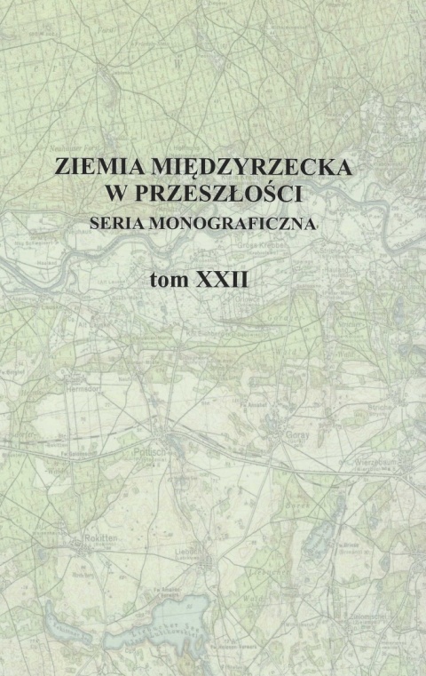 Ziemia Międzyrzecka w przeszłości Tom XXII