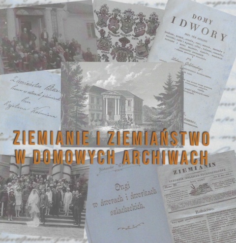 Ziemianie i ziemiaństwo w domowych archiwach Ziemianie i ziemiaństwo w domowych archiwach