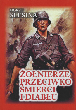 Żołnierze przeciwko śmierci i diabłu. Nasza walka w Związku Radzieckim. Relacja żołnierza