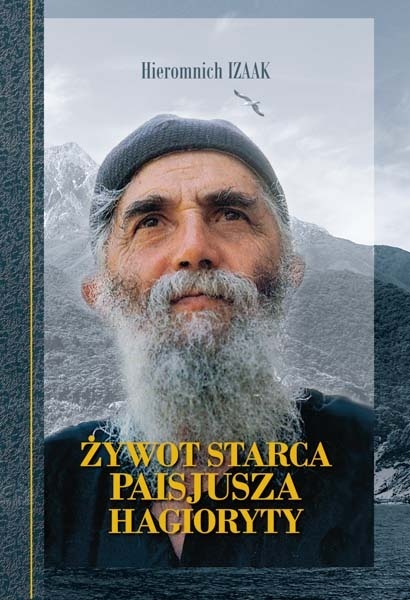 Żywot Starca Paisjusza Hagioryty Żywot Starca Paisjusza Hagioryty