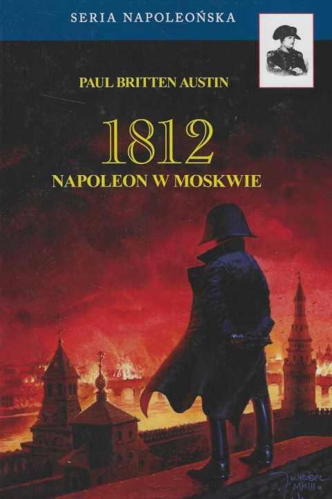 1812 Napoleon w Moskwie 1812 Napoleon w Moskwie