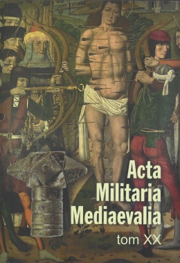 Acta Militaria Mediaevalia tom XX