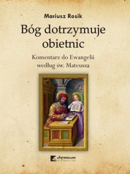 Bóg dotrzymuje obietnic. Komentarz do Ewangelii według św. Mateusza