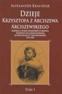Dzieje Krzysztofa z Arciszewa Arciszewskiego... Tom I i II - komplet