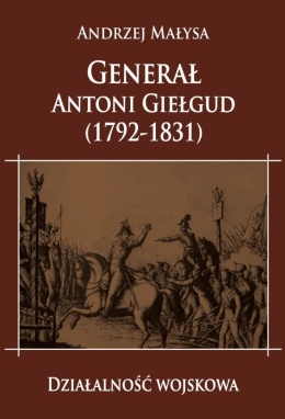 Generał Antoni Giełgud (1792 - 1831). Działalność wojskowa