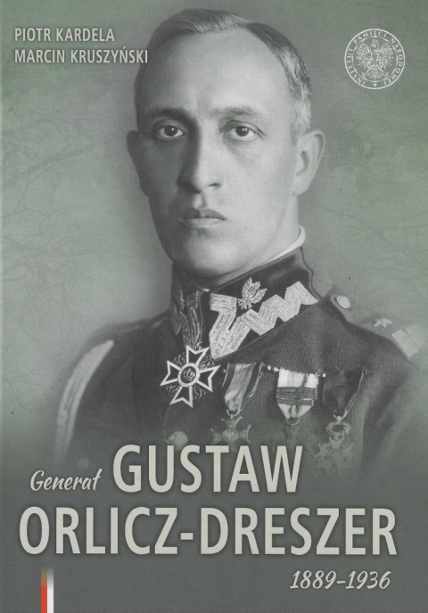 Generał Gustaw Orlicz-Dreszer 1889 - 1936