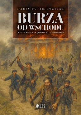 Burza od Wschodu. Wspomnienia z Kijowszczyzny 1918 - 1920