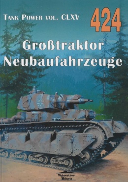Grosstraktor Neubaufahrzeuge. Tank Power vol. CLXV 424