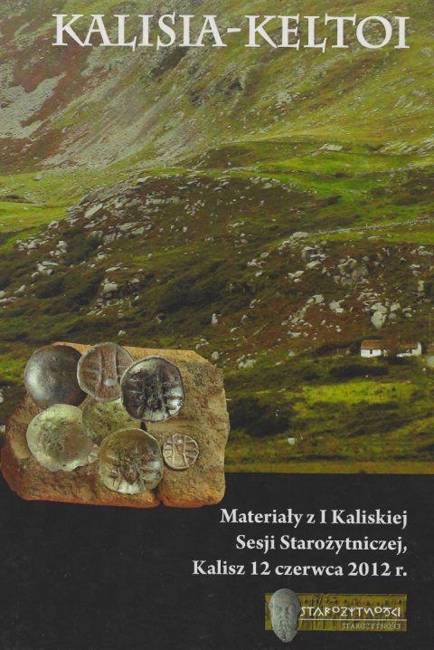 Kalisia - Keltoi. Materiały z I Kaliskiej Sesji Starożytnej