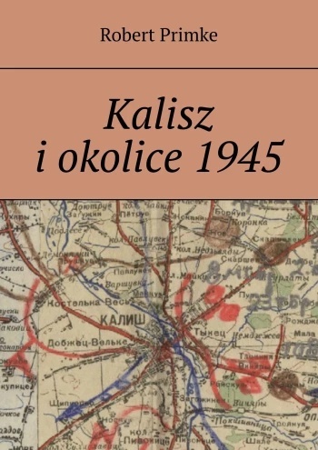 Kalisz i okolice 1945