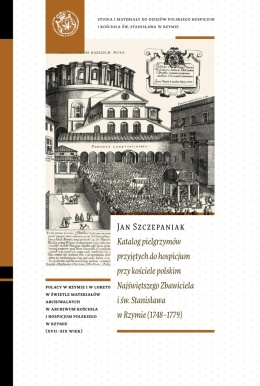 Katalog pielgrzymów przyjętych do hospicjum przy kościele polskim Najświętszego Zbawiciela i św. Stanisława w Rzymie (1748–1779)
