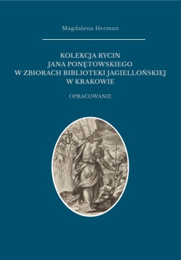 Kolekcja rycin Jana Ponętowskiego w zbiorach Biblioteki Jagiellońskiej w Krakowie