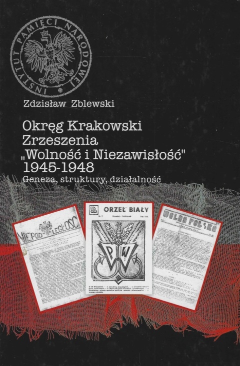Okręg Krakowski Zrzeszenia Wolność i Niezawisłość 1945 - 1948. Geneza, struktury, działalność