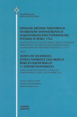 Opisanie krótkie niektórych interesów wewnętrznych Najjaśniejszej Rzeczypospolitej Polskiej w roku 1763 oraz Mowa JW JM Księdza