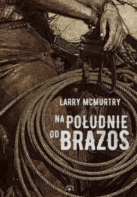Pakiet - Larry McMurtry - Na południe od Brazos, Ulice Laredo, Szlak Umrzyka, Księżyc Komańczów Pakiet - Larry McMurtry - Na południe od Brazos, Ulice Laredo, Szlak Umrzyka, Księżyc Komańczów