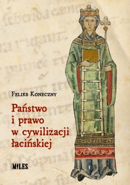 Państwo i prawo w cywilizacji łacińskiej Feliks Koneczny