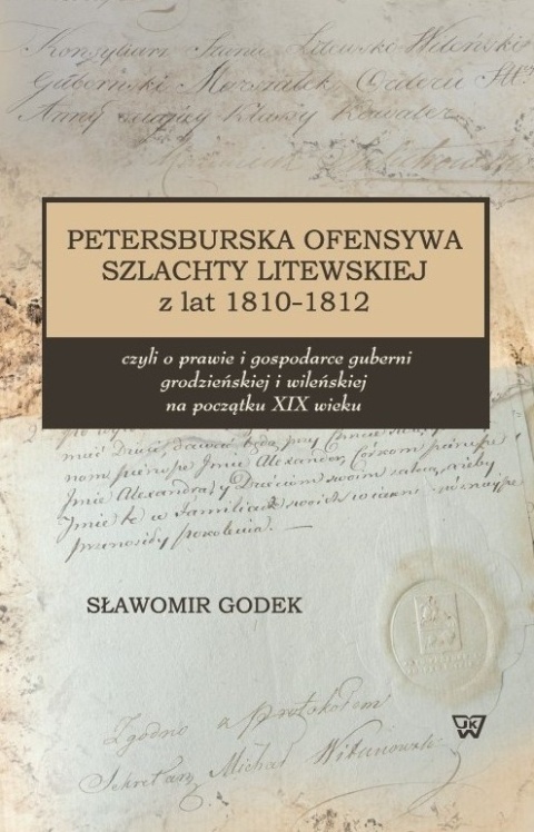 Petersburska ofensywa szlachty litewskiej z lat 1810 - 1812 Petersburska ofensywa szlachty litewskiej z lat 1810 - 1812