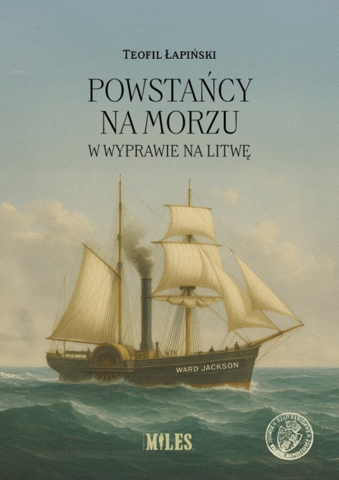 Powstańcy na morzu w wyprawie na Litwę Powstańcy na morzu w wyprawie na Litwę
