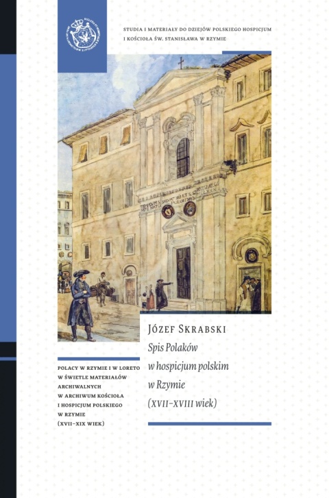 Spis Polaków w hospicjum polskim w Rzymie (XVII - XVIII wiek)