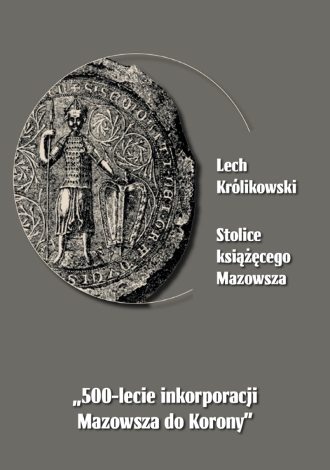 Stolice książęcego Mazowsza Stolice książęcego Mazowsza