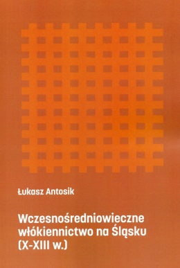 Wczesnośredniowieczne włókiennictwo na Śląsku (X-XIII w.)