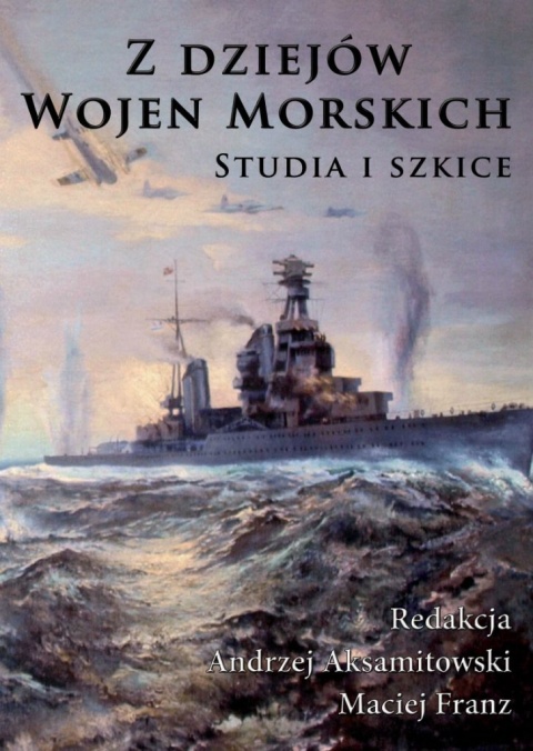 Z dziejów wojen morskich. Studia i szkice Z dziejów wojen morskich. Studia i szkice