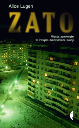 ZATO Miasta zamknięte w Związku Radzieckim i Rosji