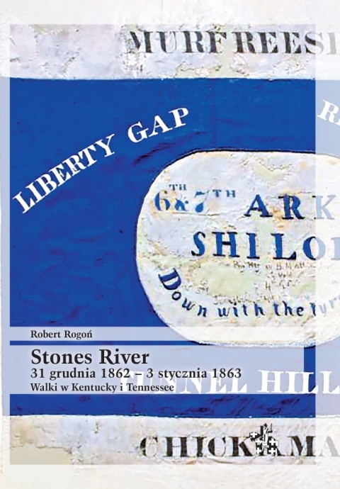 Stones River 31 grudnia 1862 – 3 stycznia 1863. Walki w Kentucky i Tennessee
