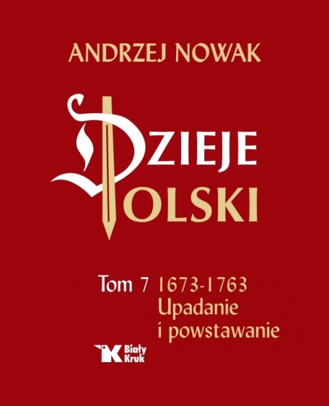 Dzieje Polski. Tom 7. 1673 - 1763. Upadanie i powstawanie