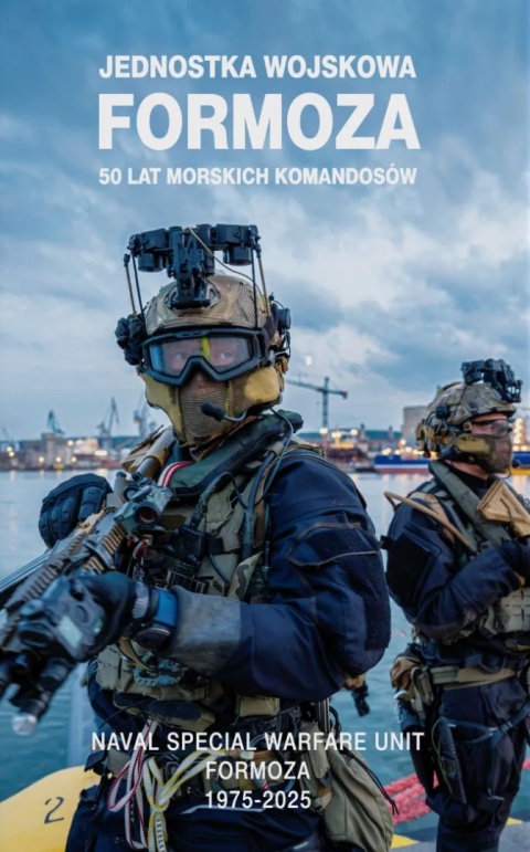 FORMOZA. 50 lat morksich komandosów. NAVAL SPECIAL WARFARE UNIT FORMOZA - 50 YEARS OF POLISH COMBAT DIVERS. 1975-2025