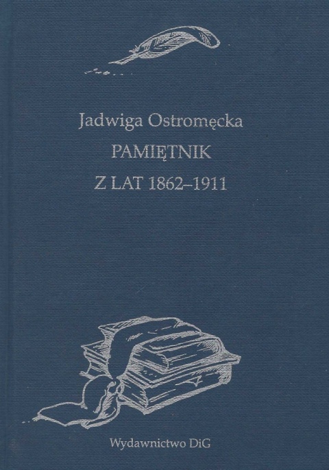 Jadwiga Ostromęcka Pamiętnik z lat 1862 - 1911