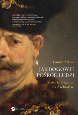 Jak bogowie pośród ludzi. Historia bogaczy na Zachodzie