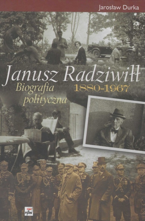 Janusz Radziwiłł 1880 - 1967 Biografia polityczna