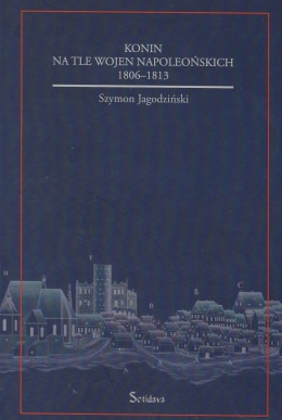 Konin na tle wojen napoleońskich 1806 - 1813