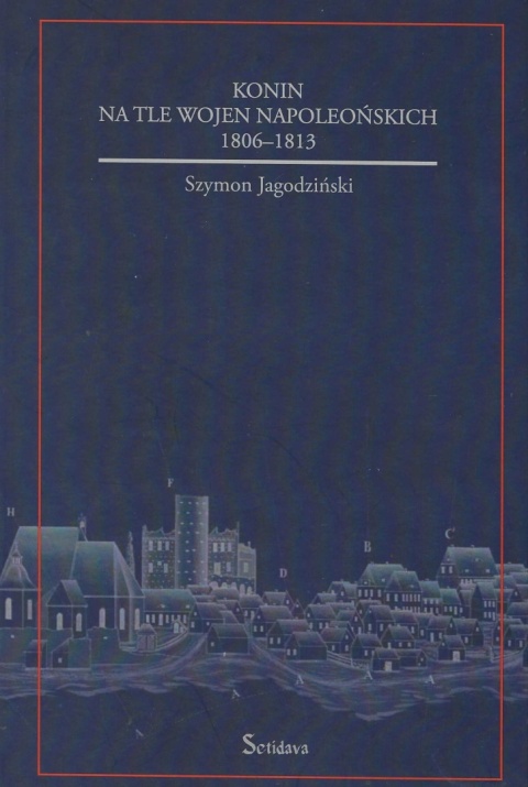 Konin na tle wojen napoleońskich 1806 - 1813