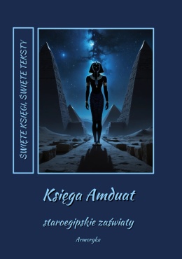 Księga Amduat. Staroegipskie zaświaty